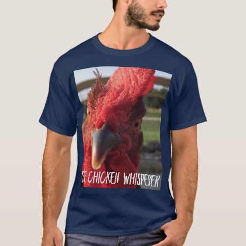 The Chicken Whisperer Mens T_shirt