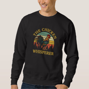 The Chicken Whisperer Vintage Chicken Farming Sweatshirt