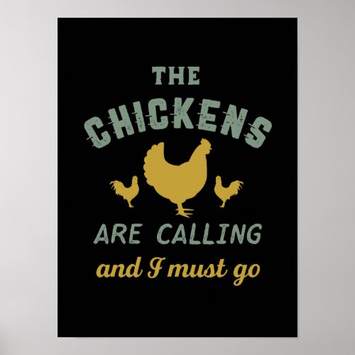 The Chickens Are Calling I Must Go Vintage Farmer Poster