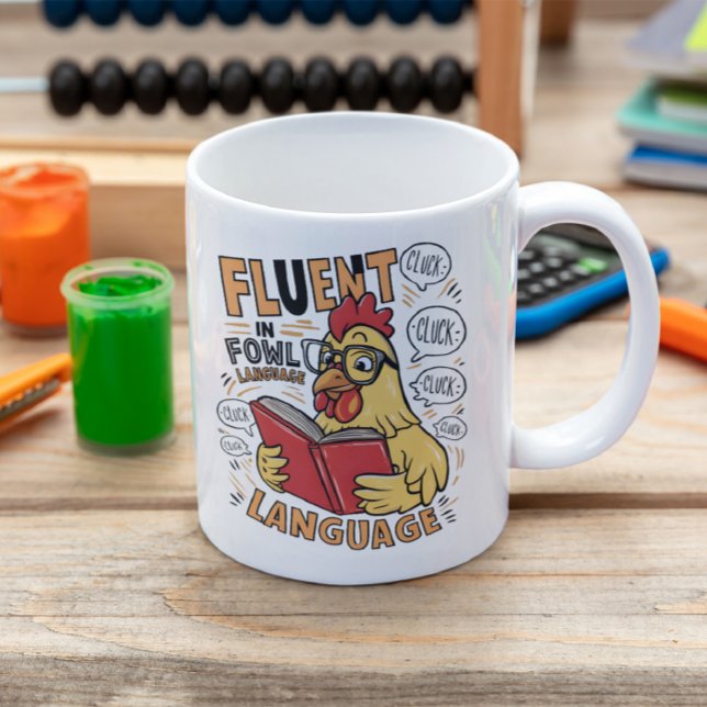 The Chickens Fluent in Fowl Language Coffee Mug (Creator Uploaded)