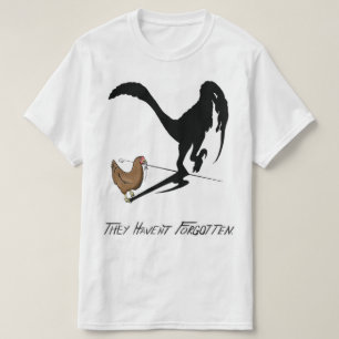 The Chickens Remember (dinosaur cartoon) T-Shirt