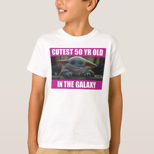 The Child  Cutest 50 Year Old in the Galaxy T_Shirt