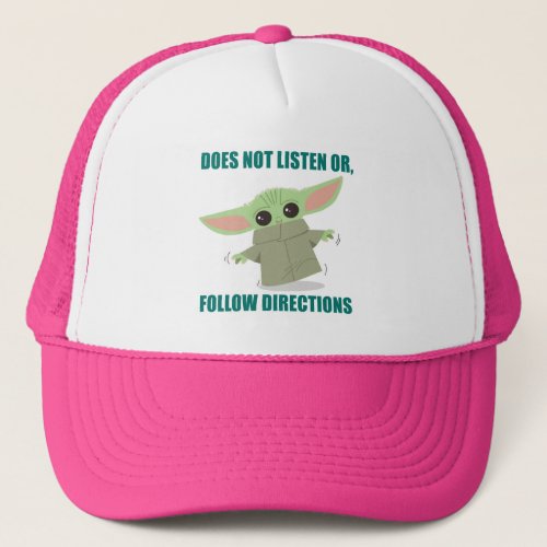 The Child  Does Not Listen of Follow Directions Trucker Hat
