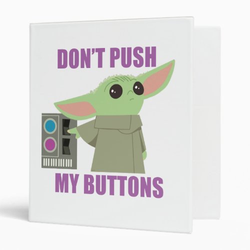 The Child  Dont Push My Buttons 3 Ring Binder