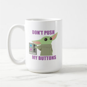 The Child   Don't Push My Buttons Coffee Mug