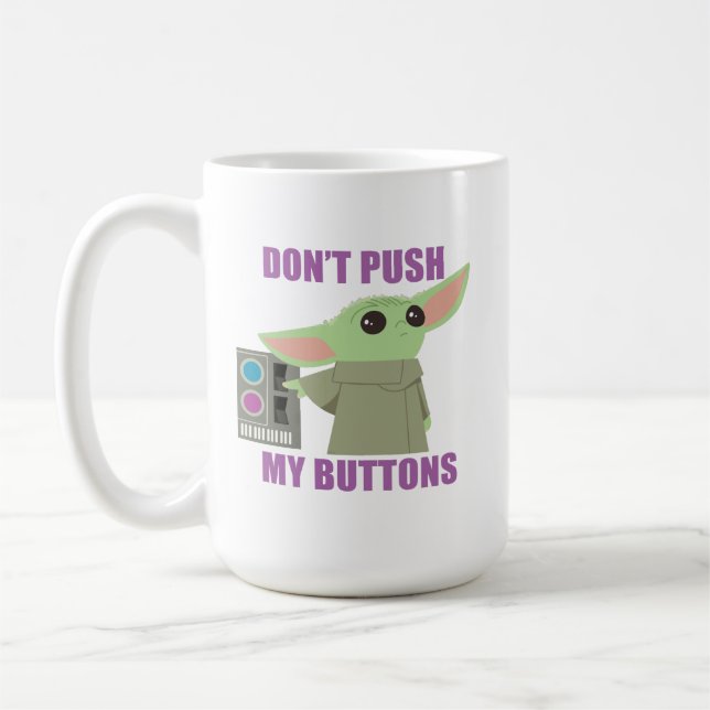 The Child | Don't Push My Buttons Coffee Mug (Left)