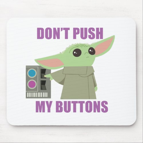 The Child | Don't Push My Buttons Mouse Pad