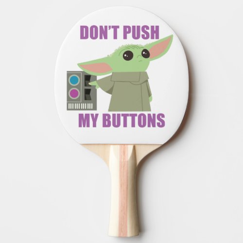The Child  Dont Push My Buttons Ping Pong Paddle