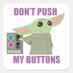 The Child   Don't Push My Buttons Square Sticker