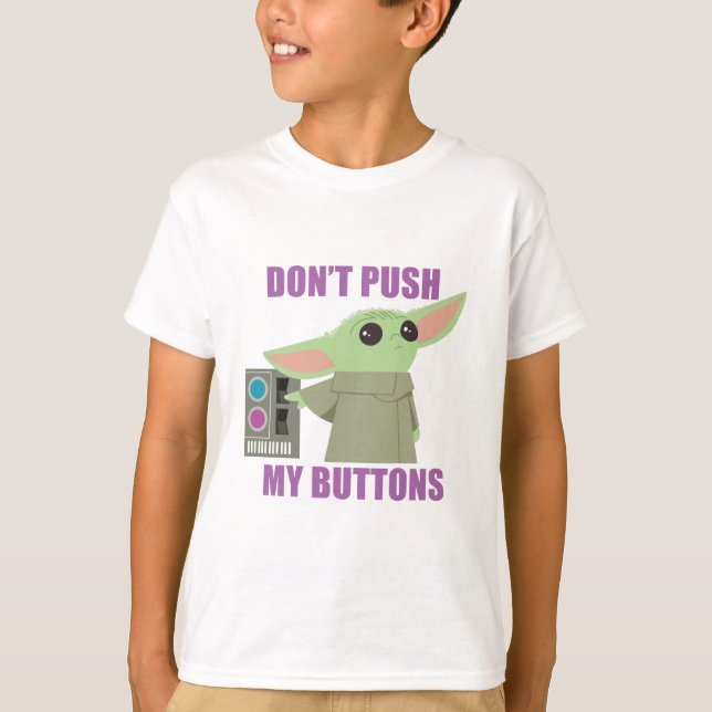 The Child | Don't Push My Buttons T-Shirt (Front)