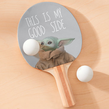 The Child This Is My Good Side Ping Pong Paddle