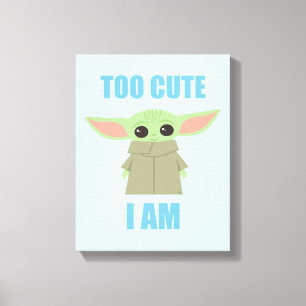 The Child - Too Cute I Am Canvas Print