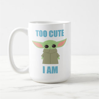 The Child - Too Cute I Am Coffee Mug