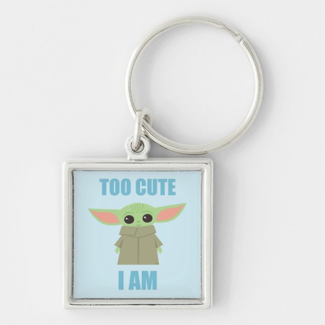 The Child - Too Cute I Am Keychain (Front)