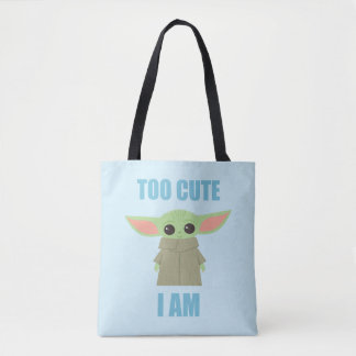 The Child - Too Cute I Am Tote Bag
