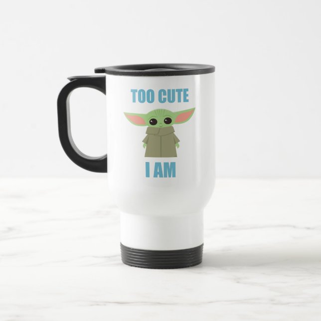 The Child - Too Cute I Am Travel Mug (Left)