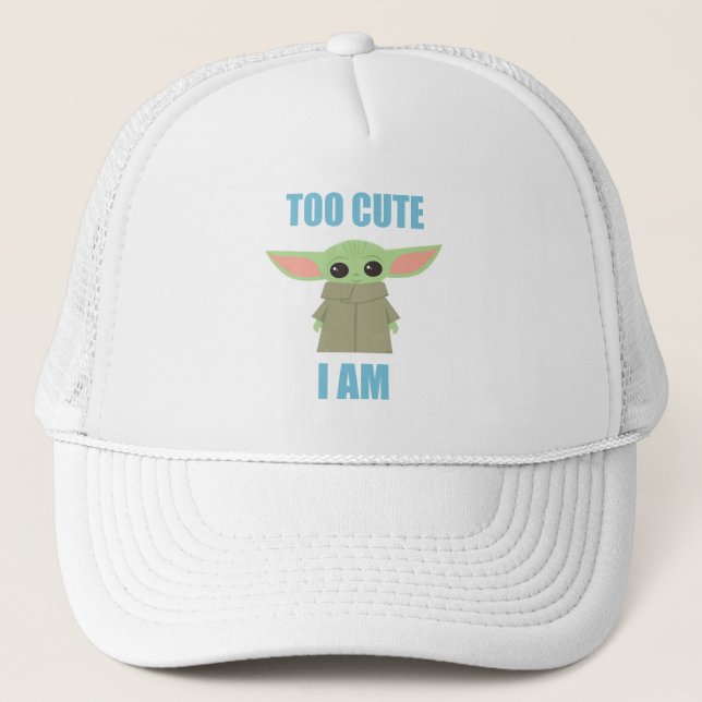 The Child - Too Cute I Am Trucker Hat (Front)