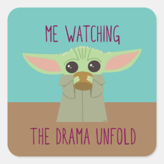 The Child - Watching The Drama Unfold Square Sticker