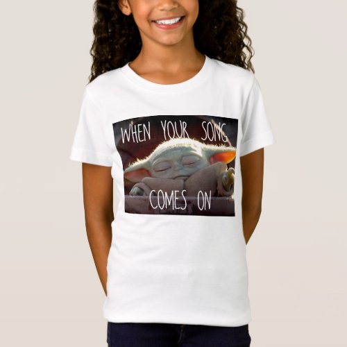 The Child When Your Song Comes On T_Shirt