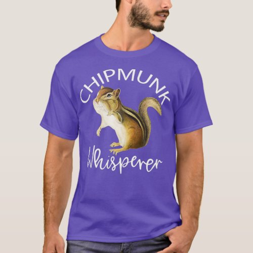 The Chipmunk Whisperer  I love Chipmunks T_Shirt