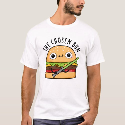 The Chosen Bun Funny Food Warrior Bun Pun T_Shirt