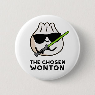 The Chosen Wonton Funny Food Pun  Button