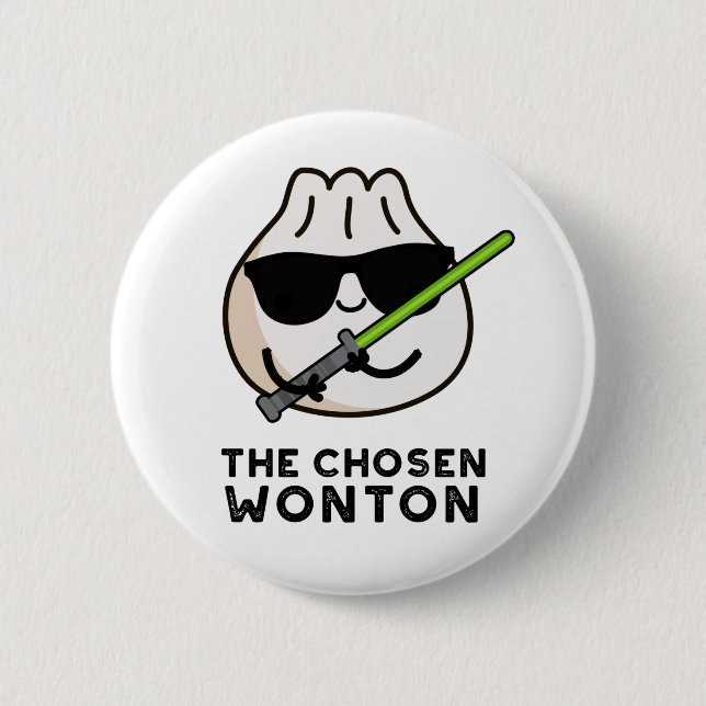 The Chosen Wonton Funny Food Pun  Button (Front)