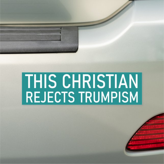 The Christian Rejects Trumpism Bumper Magnet (In Situ)