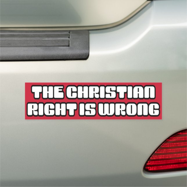 The Christian Right Is Wrong Bumper Magnet (In Situ)