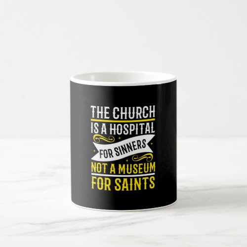 The Church isa hospital for sinners Coffee Mug