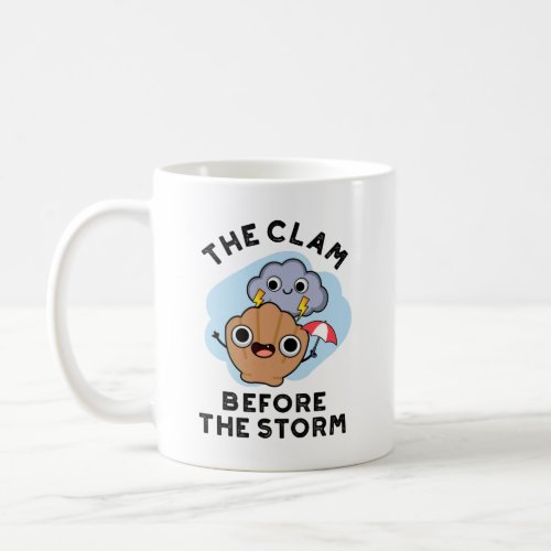 The Clam Before The Storm Funny Weather Pun Coffee Mug