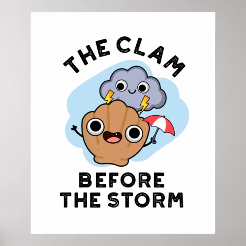 The Clam Before The Storm Funny Weather Pun Poster