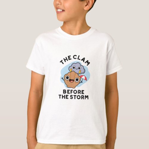 The Clam Before The Storm Funny Weather Pun T_Shirt