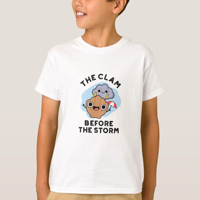 The Clam Before The Storm Funny Weather Pun T-Shirt (Front)