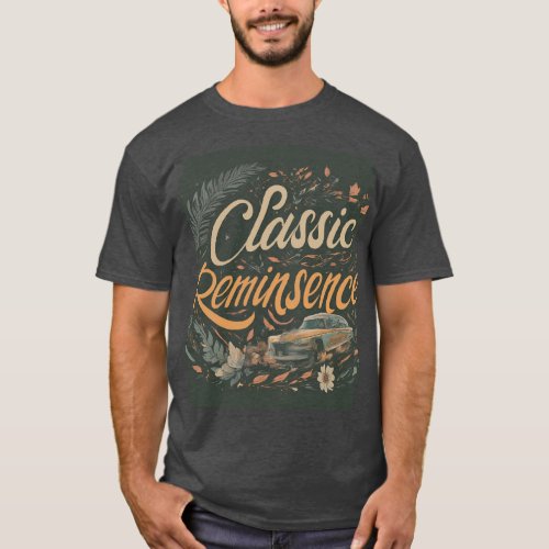 The Classic Reminiscence T_Shirt