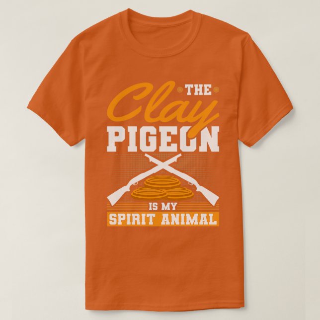 The Clay Pigeon Is My Spirit Animal Trap Clay 1 T-Shirt (Design Front)
