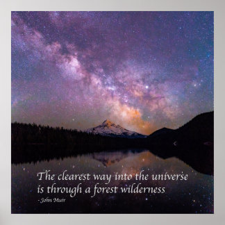 'The clearest way into the universe' J Muir quote  Poster