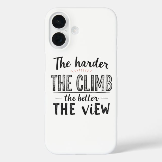 The Climb is Worth It: Embrace the Journey Case-Mate iPhone Case (Back)