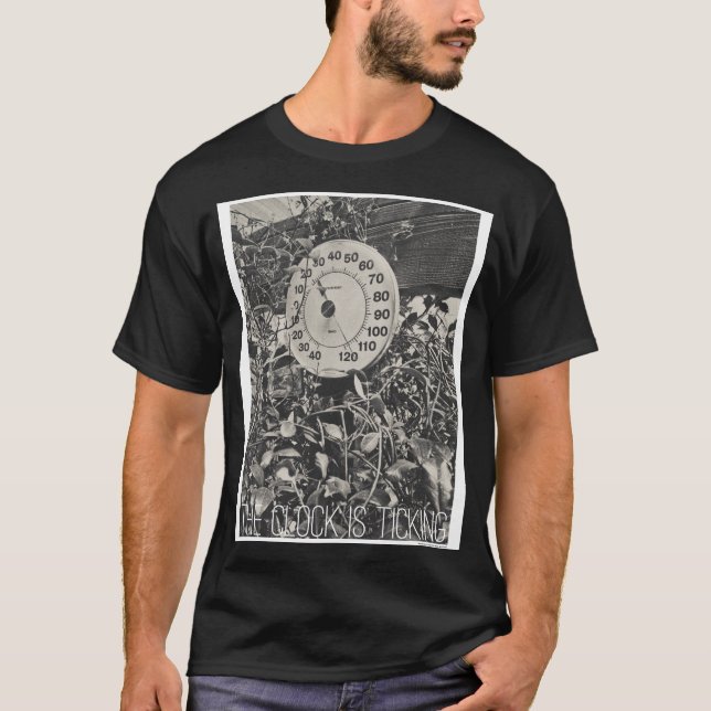 The clock is ticking. T-Shirt (Front)