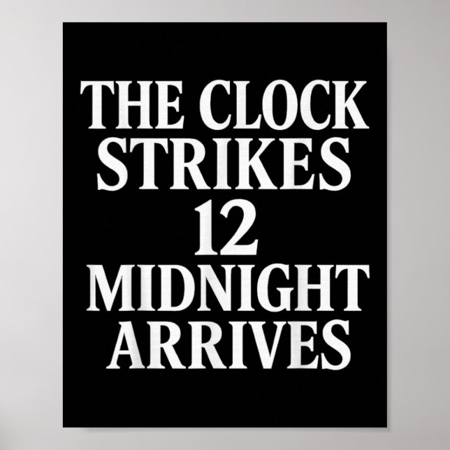 The Clock Strikes 12 Midnight Arrives Meme _2  Poster (Front)