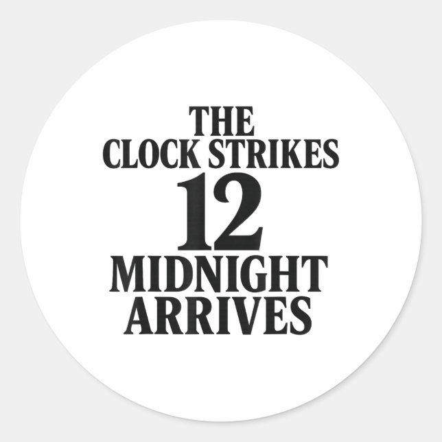 The Clock Strikes 12 Midnight Arrives Meme  Classic Round Sticker (Front)