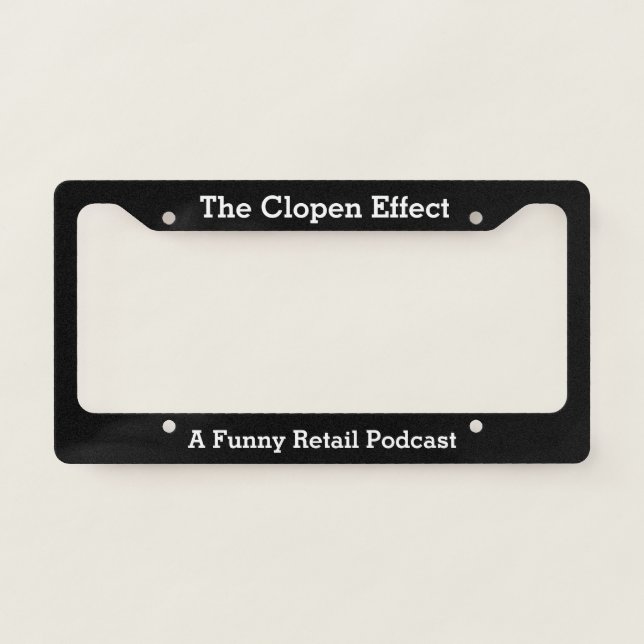 The Clopen Effect - Style B License Plate Frame (Front)