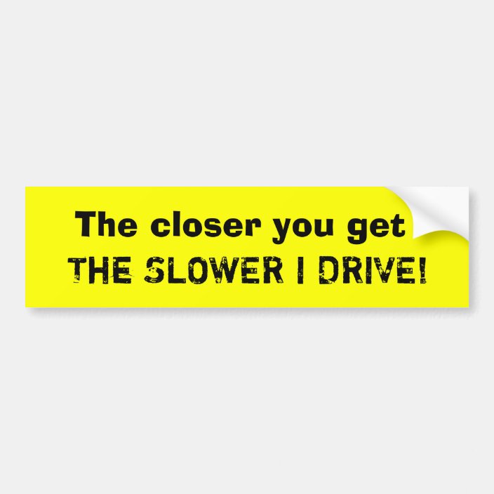 Download e-book The closer you get the slower i drive Free