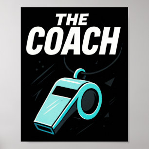 The Coach - Sports Leadership Motivation Sports Poster
