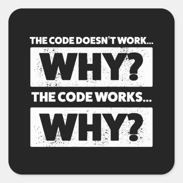 The Code doesnt work - Programmer Gift Square Sticker (Front)