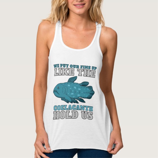 The Coelacanth Hold Us Tank Top (Front)