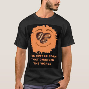 The coffee beans that changed the world T-Shirt