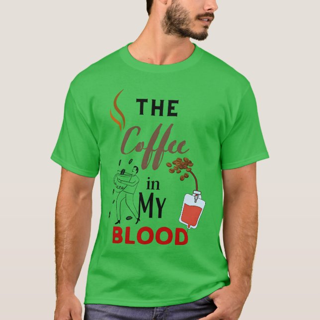 The coffee in my blood vintage T-Shirt (Front)