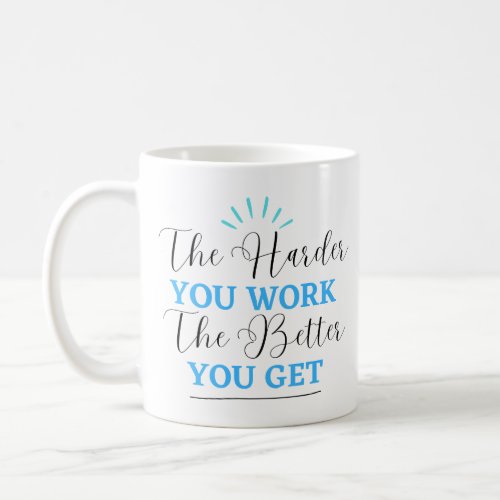 The coffee mug brings positive energy