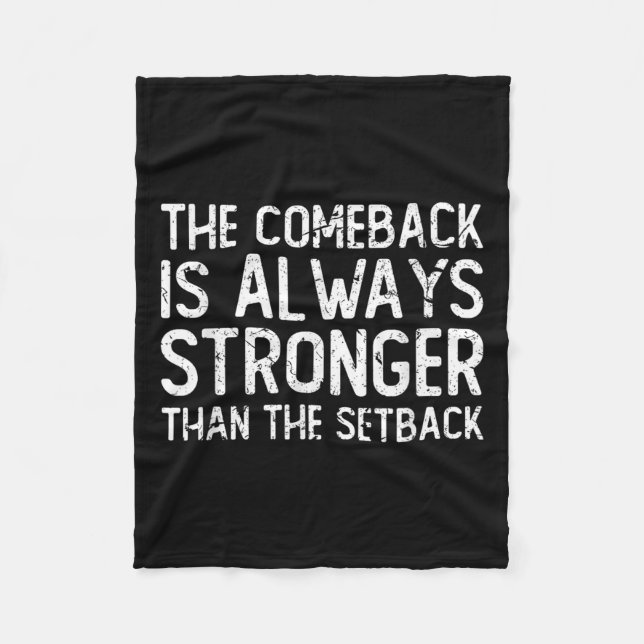 The Comeback Is Always Stronger - Motivational  Fleece Blanket (Front)